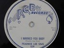 blues r&b 78 RPM FRANKIE LEE SIMS I Warned You Baby ACE V+ HEAR my talk didn't d