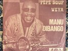 MANU DIBANGO - Weya / Pepe Soup - AFRO LATIN FUNK RARE MEXICO PRESS 45