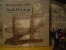 INCAPACITANTS/JUNK DROME 10