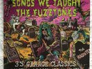 Songs We Taught The Fuzztones ‘60s Garage, Rock, Psych, Punk, Nuggets Pebbles