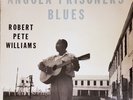 ANGOLA PRISONERS' BLUES Robert Pete Williams / 