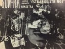 Sun Ra And His Astro Infinity Arkestra* – Strange Strings LP Mono