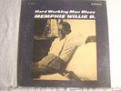 LP - MEMPHIS WILLIE B. -HARD WORKING MAN BLUES-MONO-DG-RVG- NM