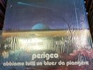 PERIGEO - ABBIAMO TUTTI UN BLUES DA PIANGERE. LP RCA PSL 10609