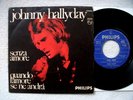 45T JOHNNY HALLYDAY SENZA AMORE/QUANDO L'AMORE SE NE ANDRA ORIGINAL ITALIE 1970