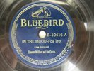 Glenn Miller & Orch. - BLUEBIRD B-10416 - In the Mood & I Want to Be Happy
