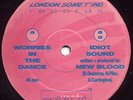 New Blood - Worries In The Dance / Idiot Sound (12