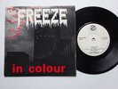 THE FREEZE In Colour/Psychodalek Nightmares - VG/VG Cond A1 Records 7