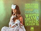 WHIPPED CREAM & other delights HERB ALPERT & Tijuana Brass Iconic album cover NM