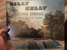 Pelham SC Billy Kelly NEW Sealed Come Spring Southern Gospel Christian LP