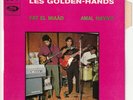 LES GOLDEN-HANDS Fat El Miaâd - Amal Hayati Morocco Emi Pathé 1969 45 7