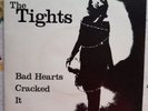 THE TIGHTS : BAD HEARTS / CRACKED / IT :  7