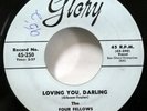 the FOUR FELLOWS 45 Loving You Darling GLORY Original VG++ Doowop Kz 1039
