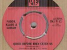 PADDY, KLAUS & GIBSON*QUICK BEFORE THEY CATCH US*BEAT*THE PYE LABEL*HEAR IT