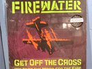 Firewater - Get Off The Cross.... (12