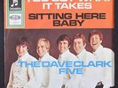 DAVE CLARK FIVE: you got what it takes / sitting here baby COLUMBIA 7