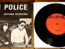 THE POLICE FALL OUT b/w NOTHING ACHIEVING ILLEGAL 7