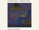 Roger Eno (geb.1959) & Brian Eno (geb. 1948): Mixing Colours (180g) - Deutsche G