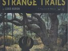 LORD HURON - STRANGE TRAILS; New, Factory Sealed