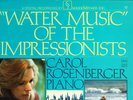 DELOS DMS 3006 - WATER MUSIC OF THE IMPRESSIONISTS - CAROL ROSENBERGER - NM+