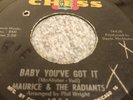 Maurice And The Radiants - Baby You've Got It