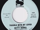 BETTY HARRIS Trouble With My Lover SUPERB northern soul 45 sister funk HEAR