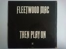 FLEETWOOD MAC THEN PLAY ON REPRISE RSLP 9000 LINDSEY BUCKINGHAM BLUES