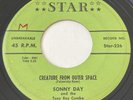 SONNY DAY: CREATURE FROM OUTER SPACE - ORIG RARE ROCKABILLY - STAR 226 - 45rpm 