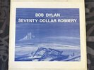 BOB DYLAN SEVENTY DOLLAR ROBBERY PRiVATE PRESSING LP Record