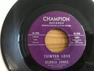 GLORIA JONES...TAINTED LOVE..RARE USA ISSUE SINGLE..CHAMPION..14003