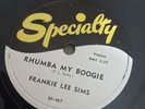 rare rhythm and blues 78 Frankie lee sims Rhumba My Boogie Specalty