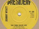 Johnny Wyatt This Thing Called Love President 109  Soul Northern Motown