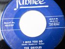The Orioles Doo Wop 45 I Miss You So bw Till Then on Jubilee Records