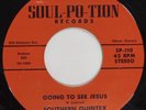 Black Gospel 45 - SOUTHERN QUINTEX - Going To See Jesus - SOUL-PO-TION - mp3