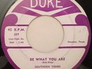 Black Gospel 45 - SOUTHERN TONES - Be What You Are / Just A Closer....DUKE - mp3