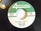 Sam & Kitty Your money My love / Don't hit on me  on a Four Brothers Stock copy