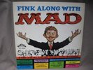 LP, FINK ALONG WITH MAD   MAD MAGAZINE 1963 MONO   BIG TOP 12-1306  EXCELLENT