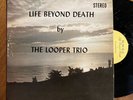 Hillbilly Gospel LP The Looper Trio Life Beyond Death M.W.G.S. VG plays VG+