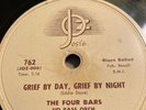 78 Rpm; The Four Bars; Grief By Day, Grief By Night & Hey Baby ; Josie - 762