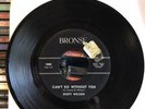 DUSTY WILSON - CAN’T DO WITHOUT YOU 7” VINYL RECORD.  NORTHERN SOUL 1961.  45RPM