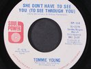 TOMMIE YOUNG: she don't have to see you / that's all a part of loving him 7