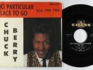 Rock & Roll 45 - Chuck Berry - No Particular Place To Go - Chess - mp3
