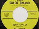 BETTY WILSON Don’t Give Up /Anything To Please My Man DAYCO 45 soul VG++ HEAR