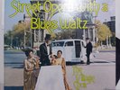 Street Opera with a Blues Waltz