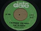 RARE NORTHERN SOUL 45 - THE GLORIES - I WORSHIP YOU BABY - DATE RECORDS