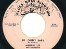 MILLIARD LEE - So Lonely Baby / Hey Juanita - BLUES BOYS KINGDOM - Doo Wop 45