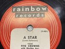 78 Rpm ; Five Crowns ; A Star & You're My Inspiration ; Rainbow Records; No. 179