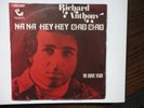 45 RICHARD ANTHONY - NA NA HEY HEY CIAO CIAO - CHANTE IN ITALIEN - POP ROCK 1970