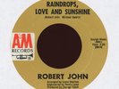 Northern Soul 45 - Robert John - Raindrops, Love And Sunshine on A&M HEAR