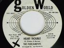 45 Northern Soul PARLIAMENTS Heart Trouble GOLDEN WORLD HEAR